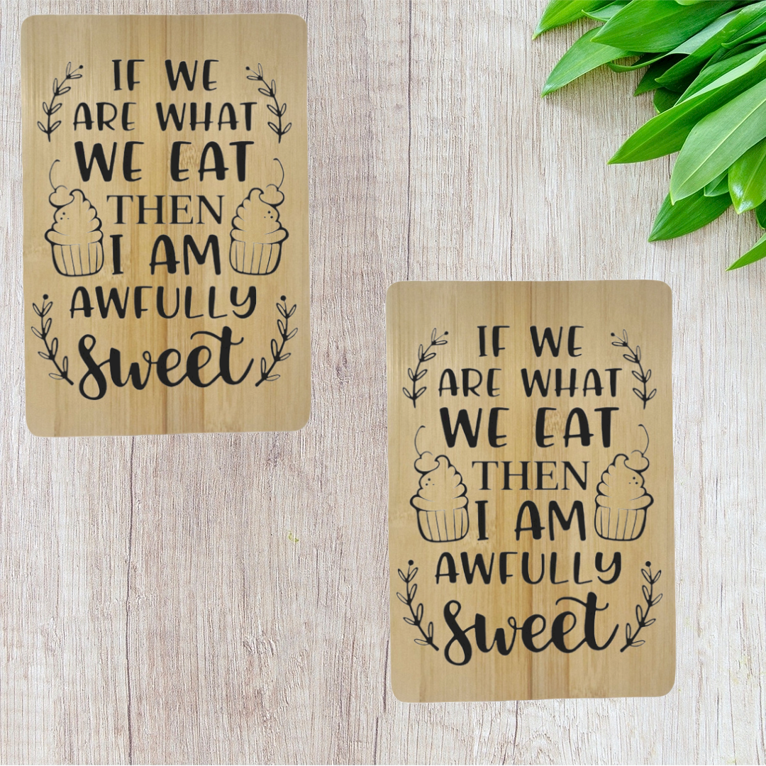 Laser Engraved "If We Are What We Eat" Bamboo Cutting Board